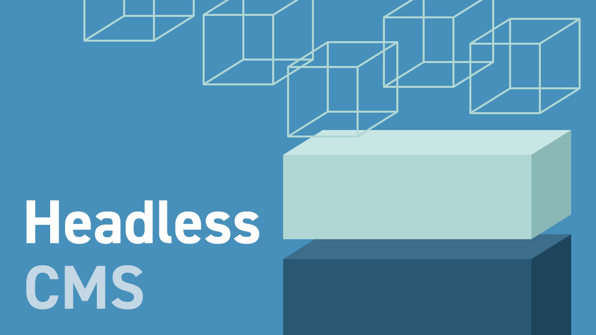 Headless（ヘッドレス） CMSとは？ 代表的な１０のCMS比較！